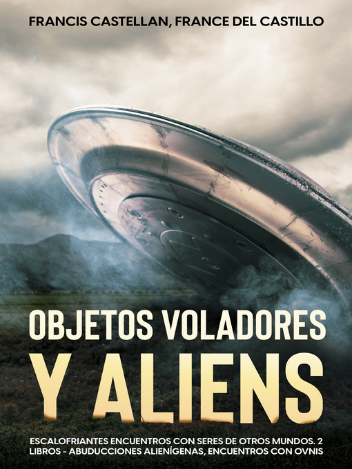 Title details for Objetos Voladores y Aliens by France Castellan - Available